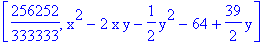 [256252/333333, x^2-2*x*y-1/2*y^2-64+39/2*y]